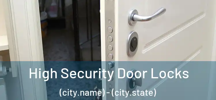High Security Door Locks (city.name) - (city.state)